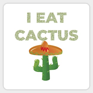 I EAT CACTUS Sticker